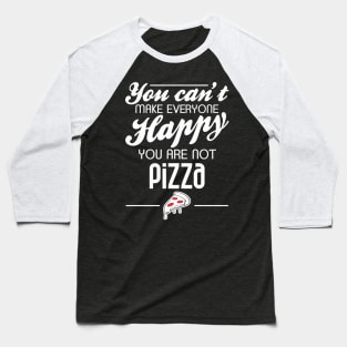 You are not Pizza Baseball T-Shirt